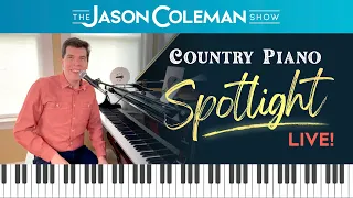 SHOW #78 - Country Piano Spotlight LIVE! - The Jason Coleman Show