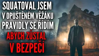 Squatoval jsem v opuštěném věžáku.Pravidly se řídím abych zůstal v bezpečí - Creepypasta [CZ]