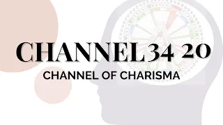 Human Design Channels -The Channel of Charisma: 34 20