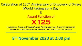 Celebration of 125th Anniversary of Discovery of X-rays & Award Function of X125