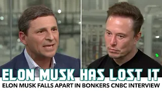 Elon Musk Falls Apart In Bonkers CNBC Interview