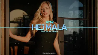 aymi - hej mała (FAIR PLAY REMIX)