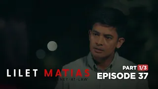 Lilet Matias, Attorney-At-Law: Magiting na boyfriend to the rescue! (Full Episode 37 - Part 1/3)