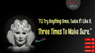 Reveal the Lessons Behind Mae West's Most Iconic Quotes!