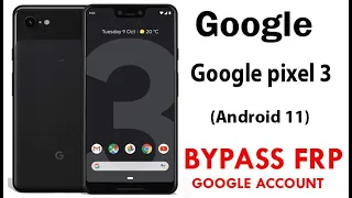 Google Pixel 3 (Android 11) FRP/Google Lock Bypass without PC Work 100%