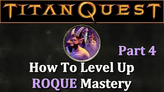 Titan Quest: How To Level up ROGUE Mastery in Egypt, PART 4!