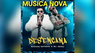 Wesley Safadão e MC Kekel Desencana (musica nova)