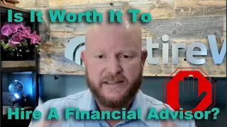 Is It Worth It To Hire A Financial Advisor?