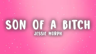 Jessie Murph - Son of a Bitch (Lyrics)