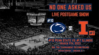 Illini Basketball Postgame Show: B1G Tourney v #10 Penn State 3/9/23 | No One Asked Us