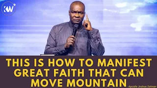 THIS IS HOW TO WALK IN GREAT FAITH THAT CAN MOVE MOUNTAIN- Apostle Joshua Selman