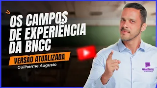 Campos de experiência da BNCC para concursos educacionais | Guilherme Augusto