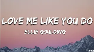 Love Me Like You Do - Ellie Goulding (Lyrics)