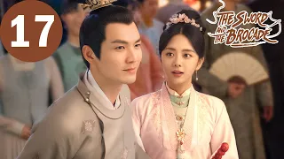 ENG SUB | The Sword and The Brocade | EP17 | 锦心似玉 | Wallace Chung, Tan Songyun