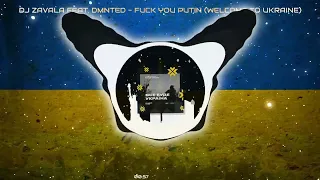 Dj Zavala feat. DMNTED - Fuck You Putin (Welcome to Ukraine)