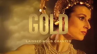 Gold - Laissez-nous chanter (Clip officiel)