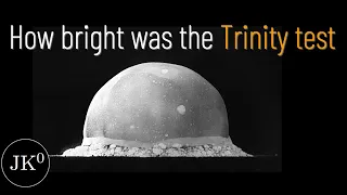 How bright was the Trinity test and what did Oppenheimer mean?