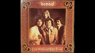 Bread - Lost Without Your Love (1977) Part 1 (Full Album)