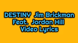 DESTINY | Jim Brickman Feat. Jordan Hill | Video Lyrics