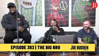 The Joe Budden Podcast Episode 393 | The Big Bro