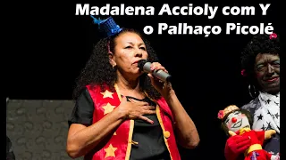 Madalena Accioly com Y o Palhaço Picolé - Doc./Dir. Bruno Vinelli - IV Balaio Circense (2015)