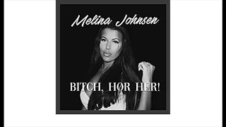 Bitch hør her! - Melina Johnsen