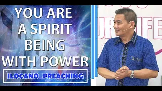 (ILOCANO PREACHING) YOU ARE A SPIRIT BEING WITH POWER