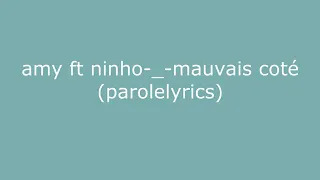 Amy ft ninho - mauvais côté (paroles/Lyrics)