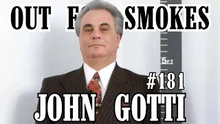 John Gotti | Out For Smokes #181 | Mike Recine, Sean P. McCarthy, Scott Chaplain