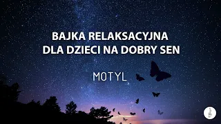 NOWOŚĆ - bajka relaksacyjna dla dzieci "Motyl" | na dobry sen