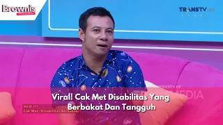 Viral! Cak Met Disabilitas Yang Berbakat Dan Tangguh | BROWNIS (29/5/24) P2