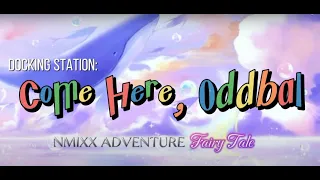 DOCKING STATION: Come Here, Oddball "NMIXX ADVENTURE Fairy Tale"