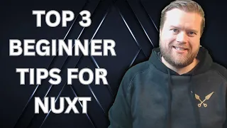 3 Must Know Tips For Nuxt.js Developers