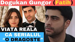 Dogukan Gungor (Fatih): Viata reala ca serialul "O dragoste"