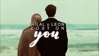 Lost on You | Hilal & Leon (Hileon)