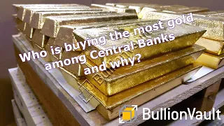 Which countries Central Banks hold the most gold & which have added the most metal since 2020?