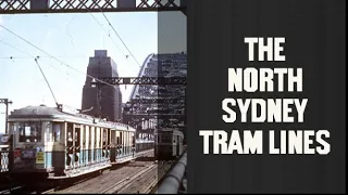 History of the North Sydney Tramlines (& a never built railway & a nearly collapsed bridge!)