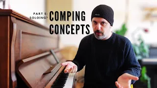 COMPING CONCEPTS Part 5: Soloing?!