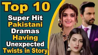 Top 10 Super Hit Pakistani Dramas Having Unexpected Twists in Story || Pak Drama TV