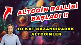 🔥ALTCOİN RALLSİ BAŞLADI !!🔥 10 KAT KAZANDIRACAK ALTCOİNLER..?👀