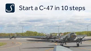 How to Start a C-47 in 10 Simple Steps | Signature Flight Support
