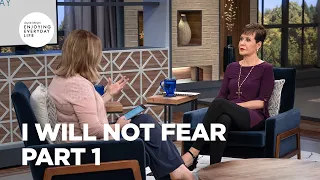 I Will Not Fear - Part 1 | Joyce Meyer | Enjoying Everyday Life Teaching Moments