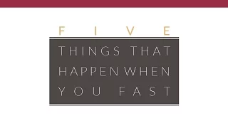 Five Things that Happen when You Fast | Jentezen Franklin
