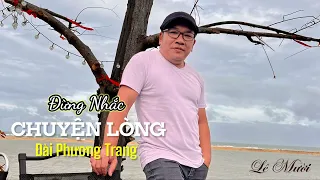 Đừng Nhắc Chuyện Lòng (St. Đài Phương Trang) || Lê Mười