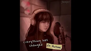 Everything Has Changed (ft. Anture) (Originally by Taylor Swift & Ed Sheeran) (Cover)