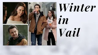 Winter in Vail (NEW 2020 Hallmark Movie) Tribute | A Winter Love Story