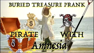 BURIED TREASURE PRANK - PIRATE WITH AMNESIA