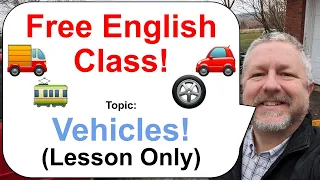 Free English Class! Topic: Vehicles! 🚗🚛🚃 (Lesson Only)