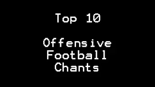 Retro Pixels Presents Top 10 Most Offensive Football Chants With Lyrics