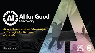 AI and digital technologies for the future of climate | AI FOR GOOD DISCOVERY